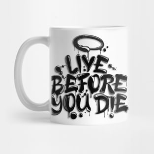 Live Before You Die Mug